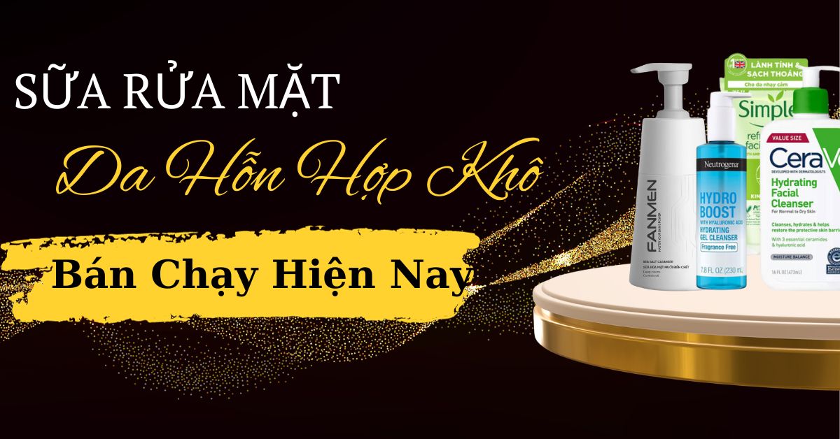 Sữa rửa mặt da hỗn hợp khô