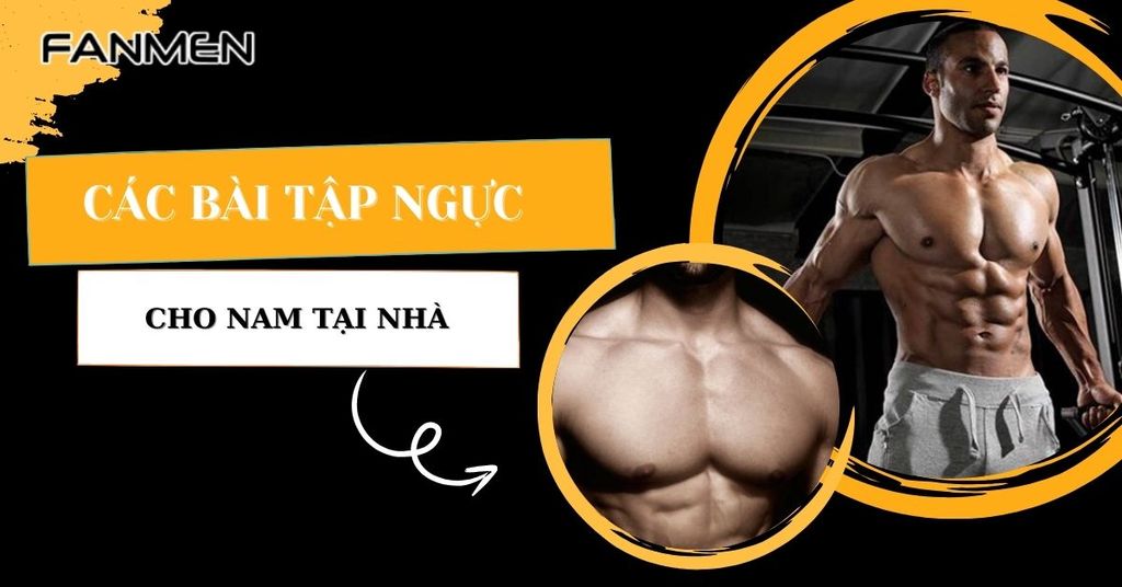 Các bài tập ngực cho nam tại nhà