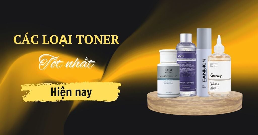 Các Loại Toner Tốt Nhất Hiện Nay