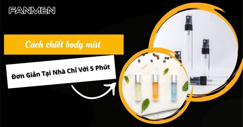 Cách chiết body mist