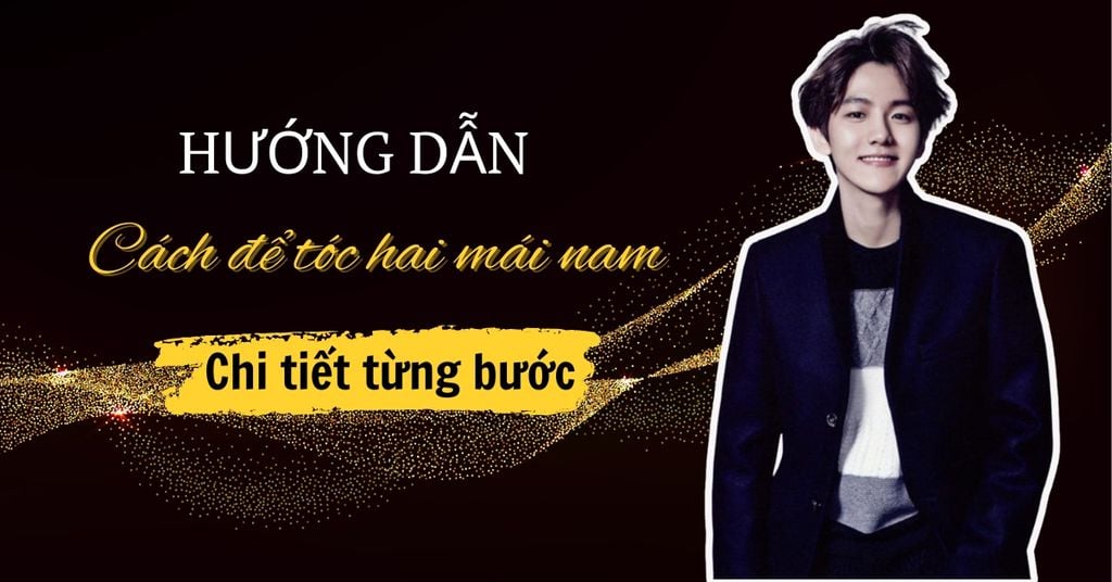 Cách để tóc hai mái nam