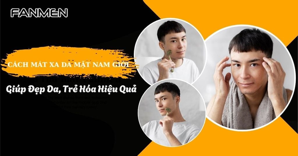 cách mát xa da mặt cho nam giới