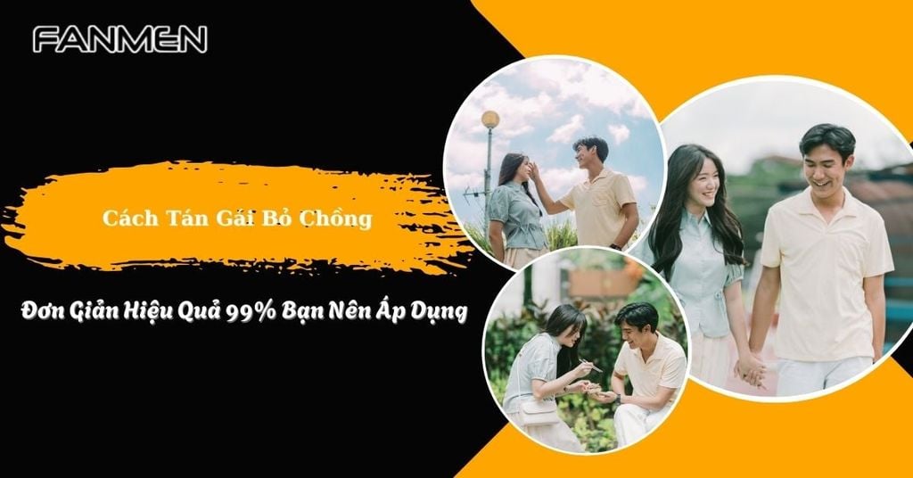 Cách tán gái bỏ chồng