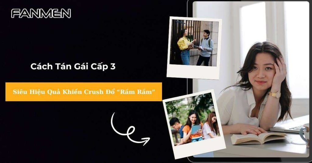 Cách tán gái cấp 3