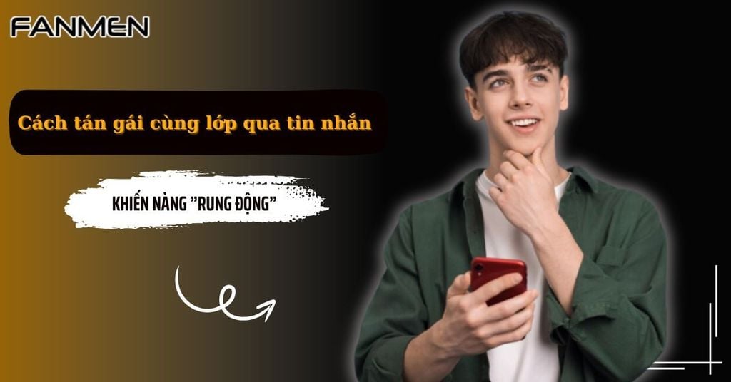 Cách tán gái cùng lớp qua tin nhắn