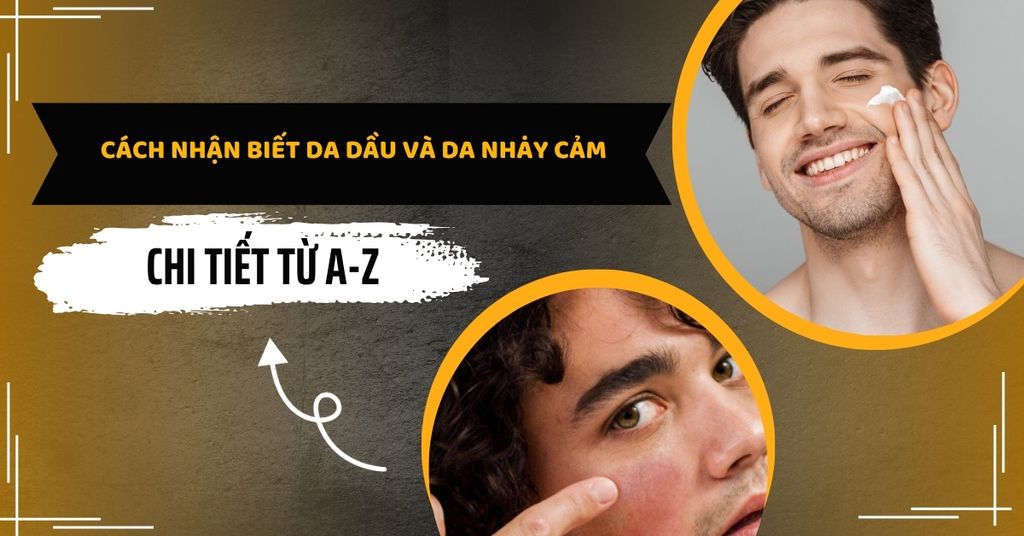 Da dầu và da nhạy cảm