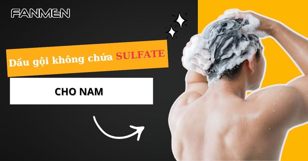 Dầu gội không chứa sulfate cho nam