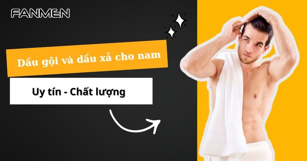 Dầu gội và dầu xả cho nam