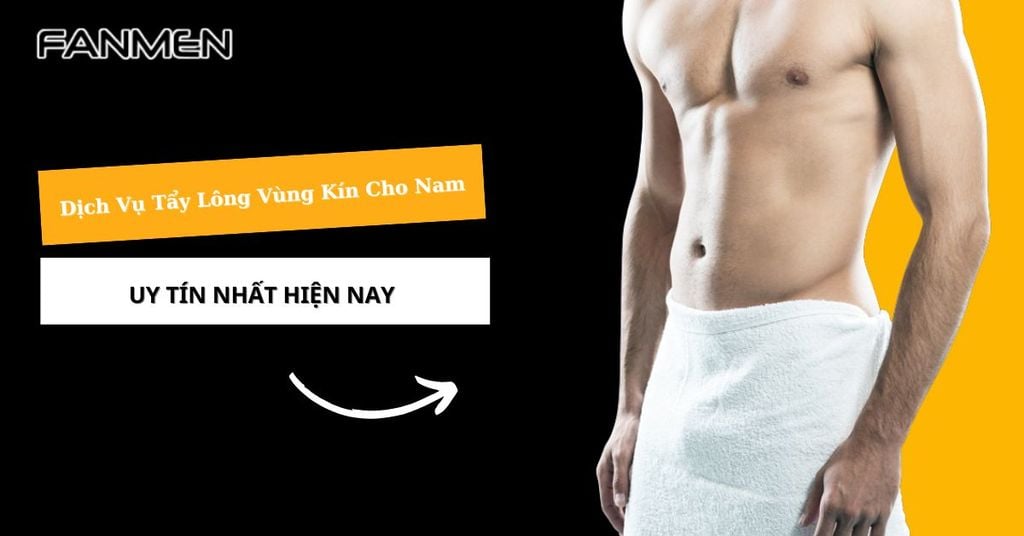 dịch vụ tẩy lông vùng kín cho nam