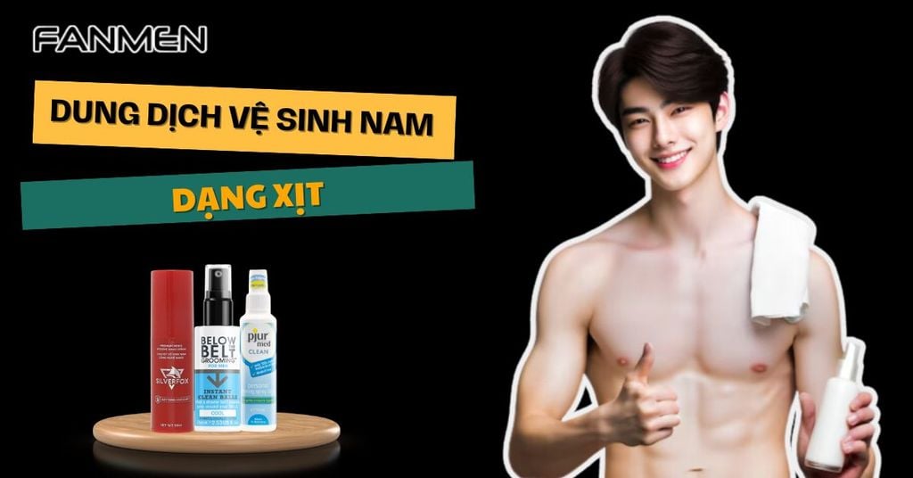 Dung dịch vệ sinh nam dạng xịt
