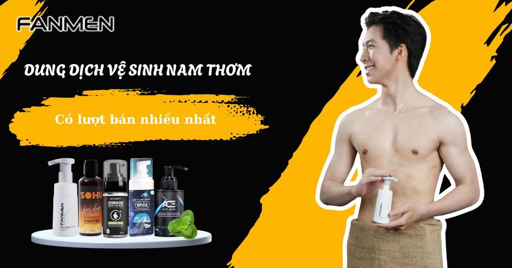 Dung dịch vệ sinh nam thơm