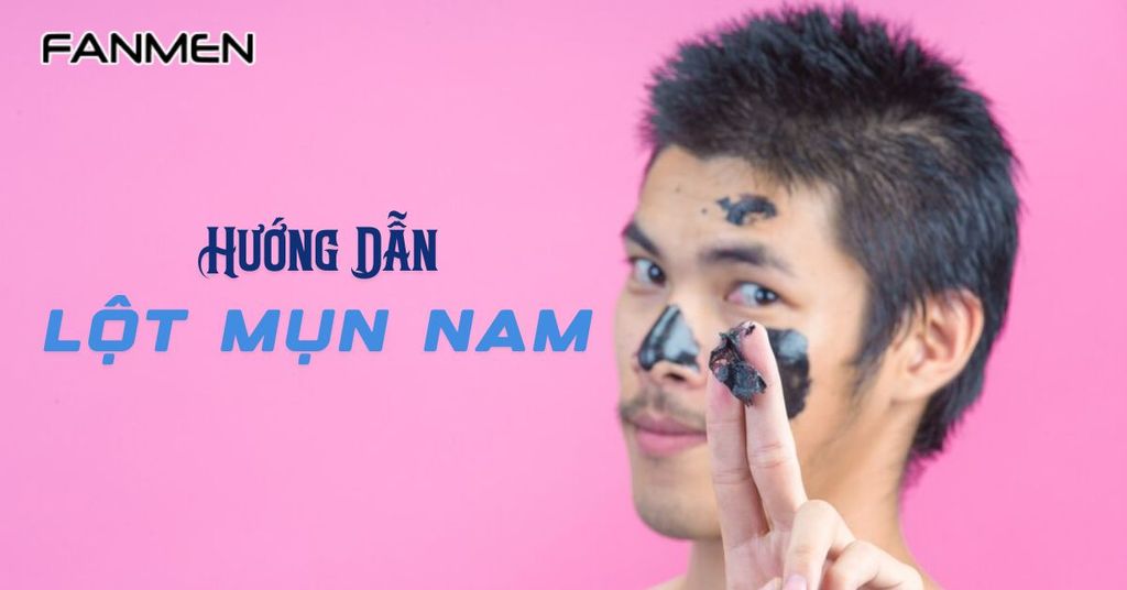Hướng Dẫn Cách Sử Dụng Kem Lột Mụn Đầu Đen Cho Nam