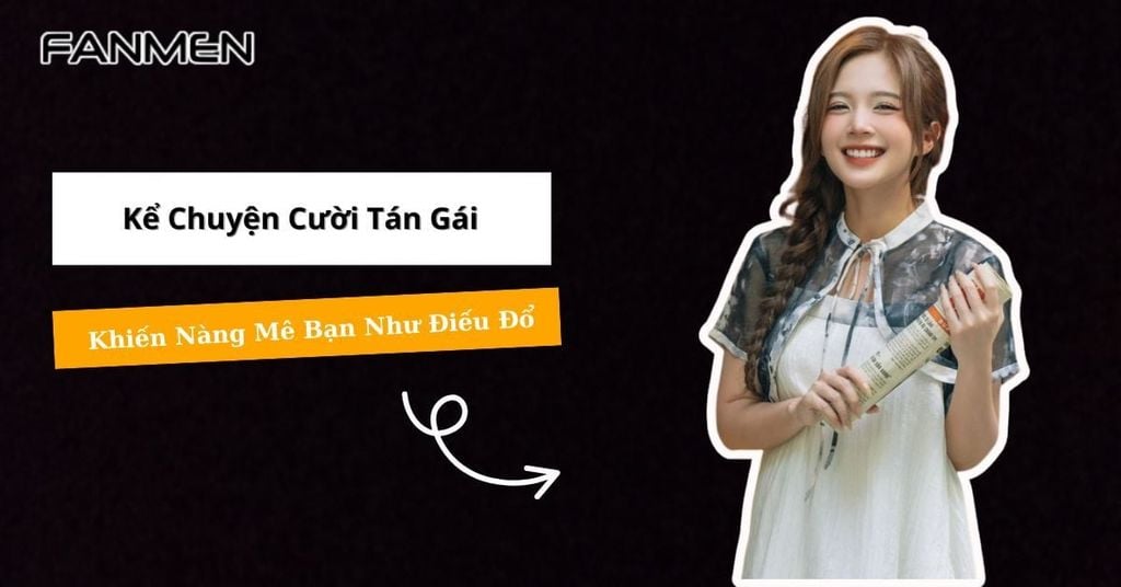 Kể chuyện cười tán gái