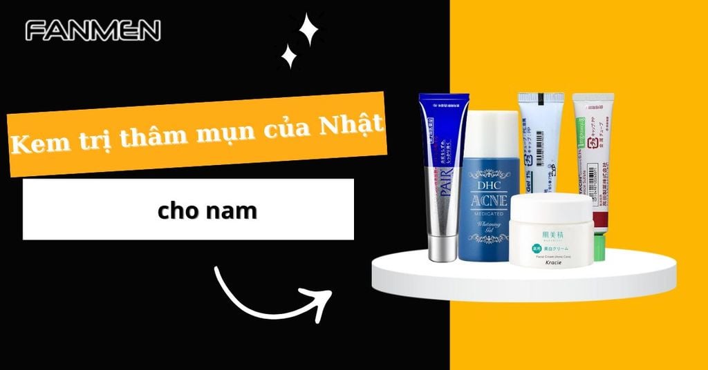 Kem trị thâm mụn của Nhật cho nam