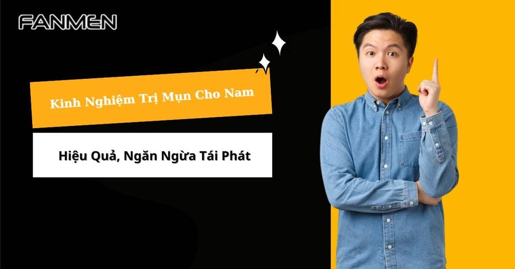 Kinh nghiệm trị mụn cho nam