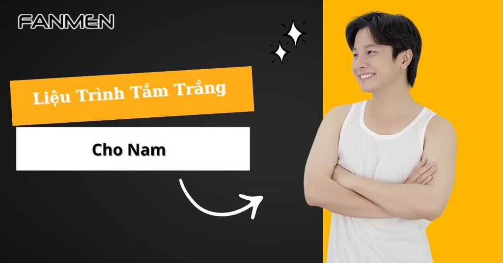 Liệu trình tắm trắng cho nam