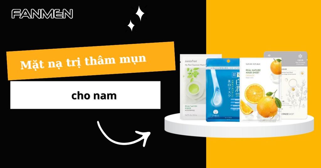 Mặt nạ trị thâm mụn cho nam