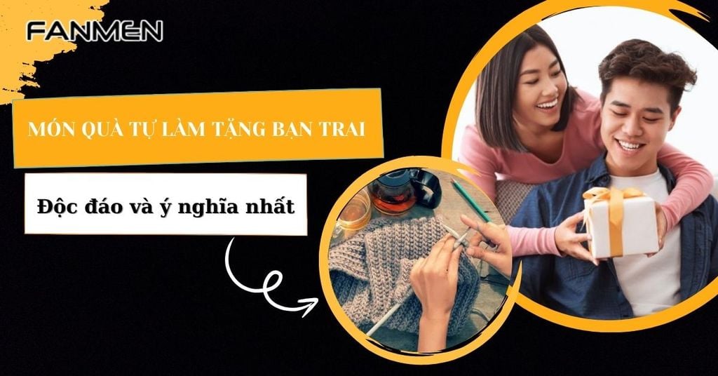 Món quà tự làm tặng bạn trai