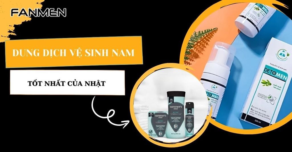Dung dịch vệ sinh nam tốt nhất của Nhật