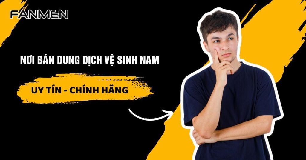 Nơi bán dung dịch vệ sinh nam