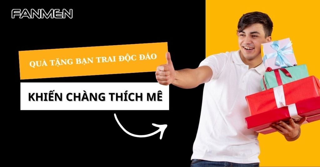 Quà tặng bạn trai độc đáo