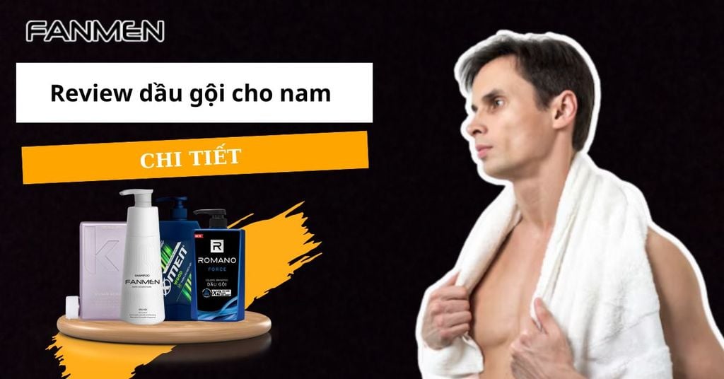 Review dầu gội cho nam