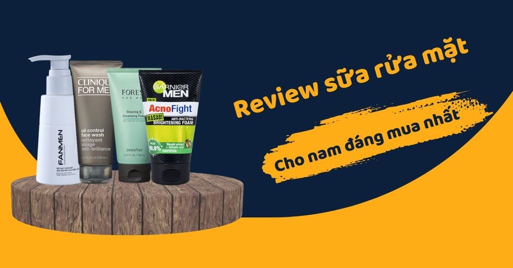 review sữa rửa mặt cho nam