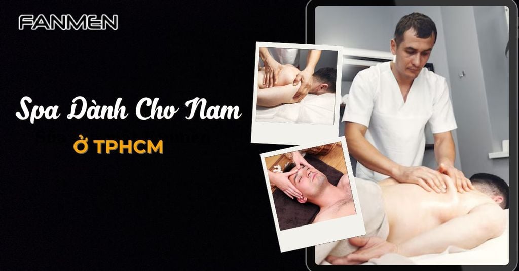 Spa Dành Cho Nam Ở TPHCM