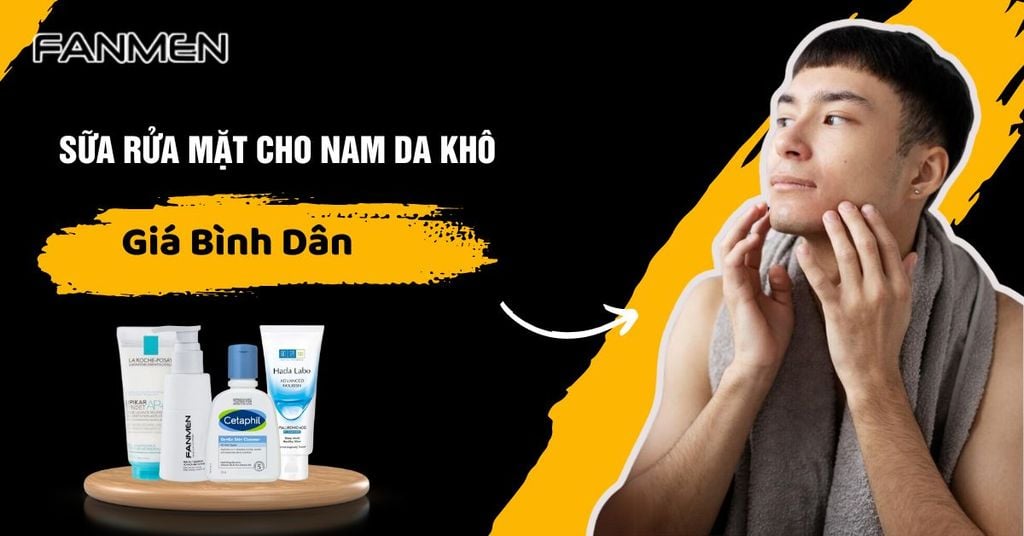 Sữa rửa mặt cho nam da khô