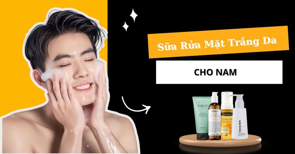 Sữa rửa mặt trắng da cho nam