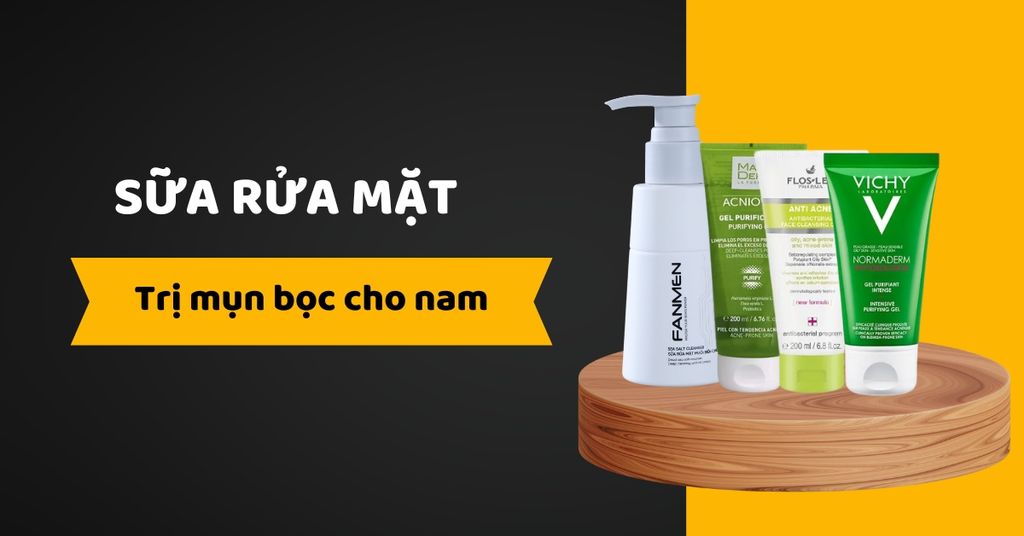 sữa rửa mặt trị mụn bọc cho nam