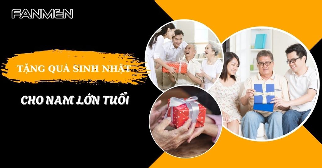 Tặng quà sinh nhật cho nam lớn tuổi