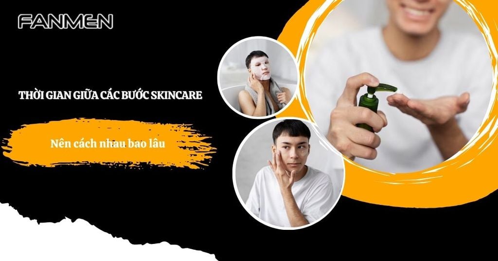 Thời gian giữa các bước skincare