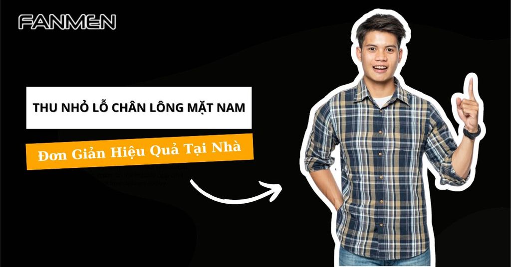 thu nhỏ lỗ chân lông mặt nam
