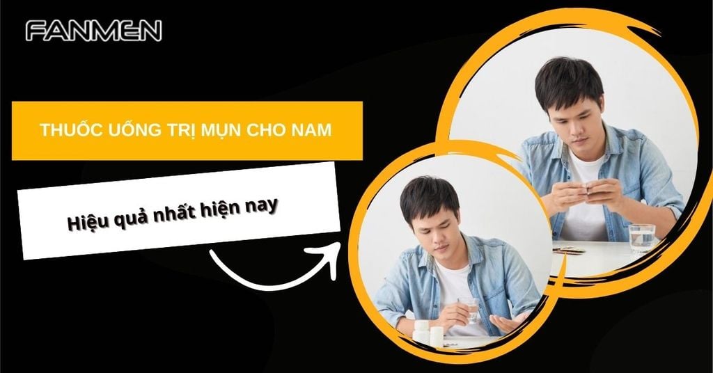 thuốc uống trị mụn cho nam