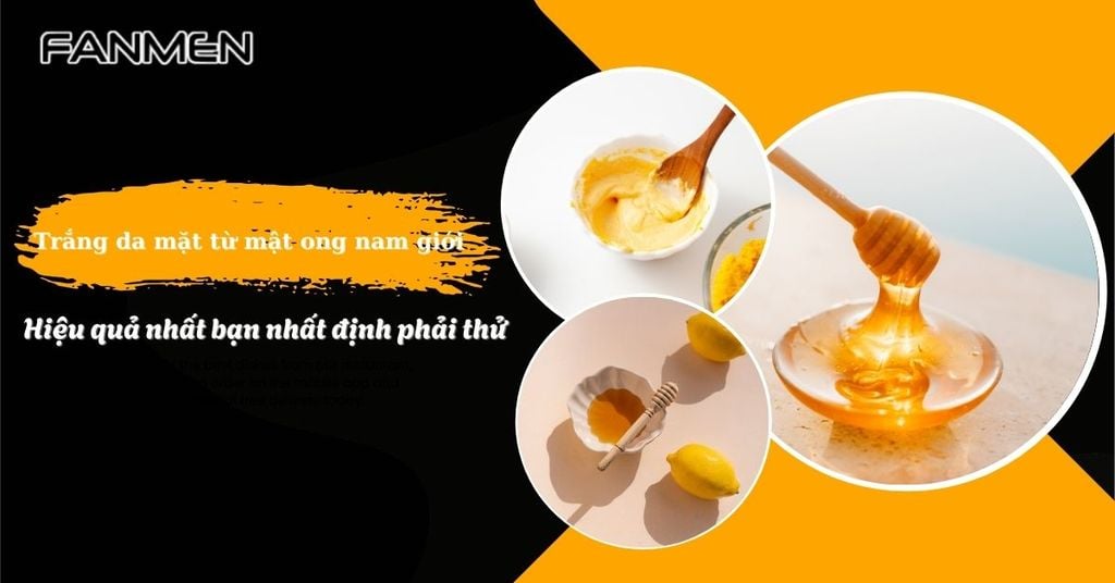 trắng da mặt từ mật ong nam giới
