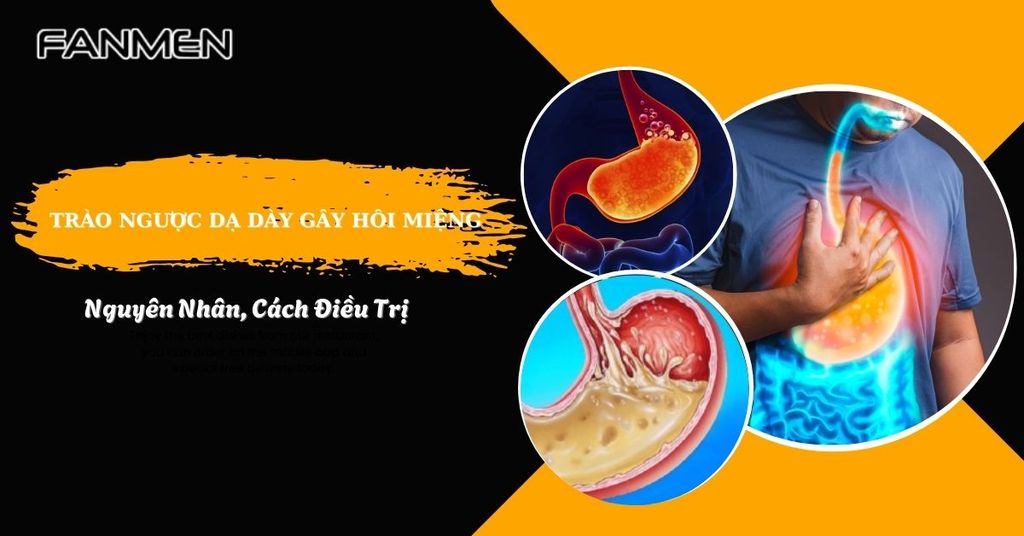 Trào ngược dạ dày gây&nbsp;hôi miệng