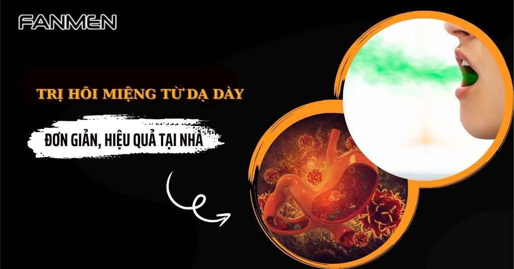 Trị hôi miệng từ dạ dày