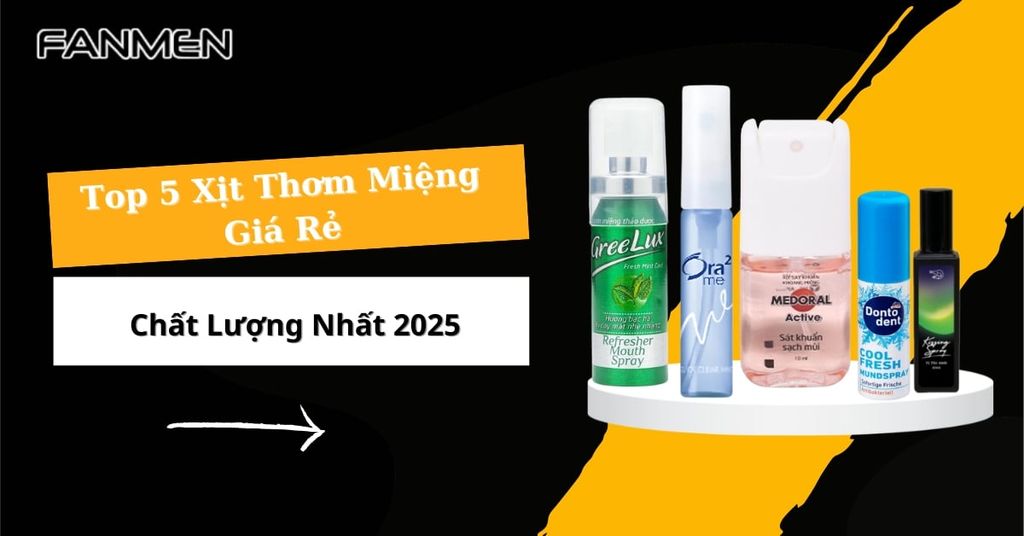 Top 5 Xịt Thơm Miệng Giá Rẻ Chất Lượng Nhất 2025